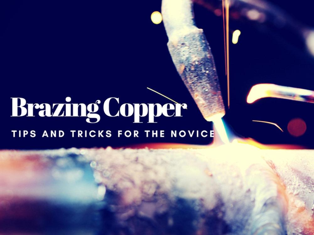 Brazing Copper Tips and Tricks for the Novice NTT Training