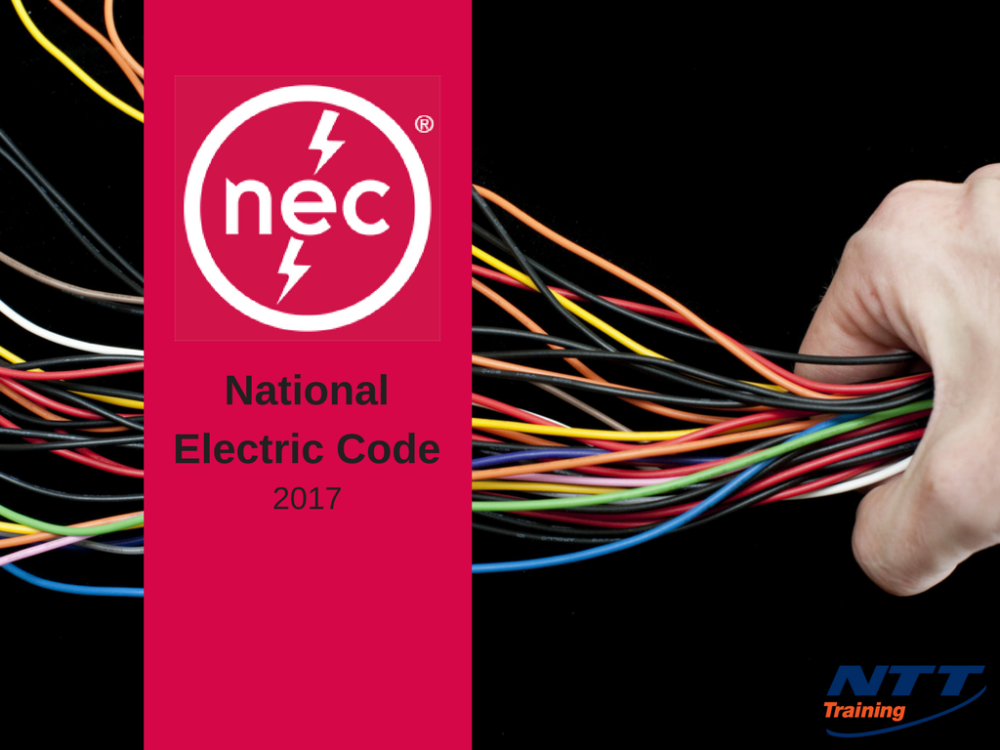 National Electrical Code (NEC) What Purpose Does it Serve? NTT Training